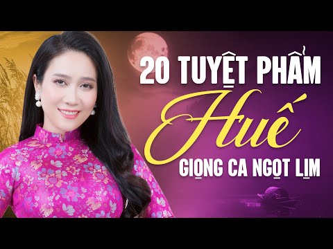 Video 20 Tuyệt phẩm hát về Huế với giọng ca ngọt lịm - Nàng... - youtube