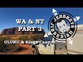 WE BROKE DOWN in the middle of nowhere! Uluru and Kings Canyon - WA &amp; NT Trip - P3