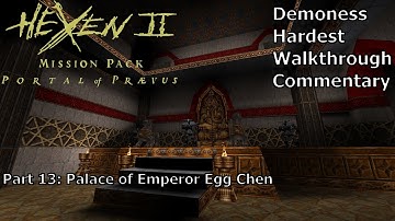 Hexen 2: Portal of Praevus (Demoness, Hardest Difficulty) Walkthrough (Part 13: Palace of Egg Chen)