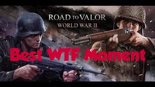 Road To Valor WWII WTF Moment