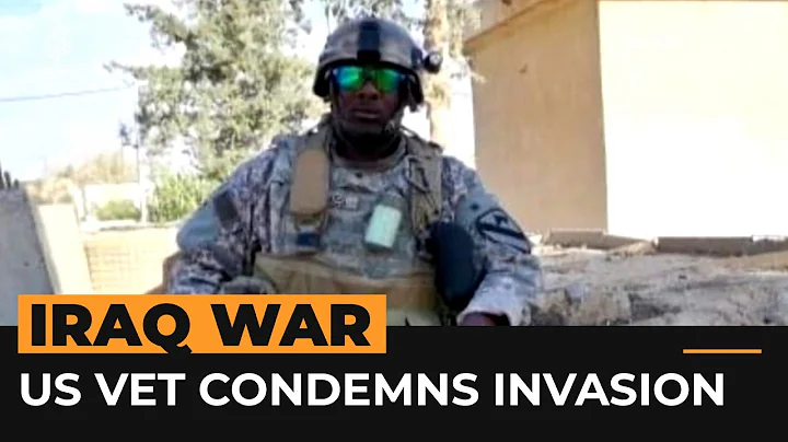 Iraq War veteran condemns US-led invasion | Al Jazeera Newsfeed - DayDayNews