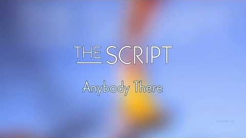 The Script - Anybody There | Lyrics