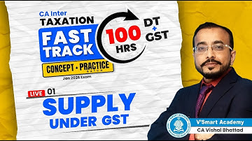 01: Supply Under GST | CA Inter IDT | Concept + Practice Batch | in 25 Days | Jan 26 - VB Sir