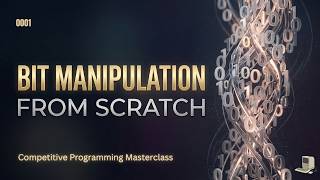 Bit Manipulation for Competitive Programming | Binary, Bit Hacks, Bitmask & XOR Algebra | Codeforces