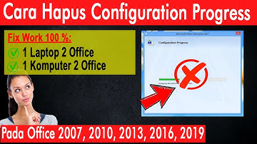 Cara Menghilangkan Configuration Progress di Laptop Yang Menggunakan 2 Versi Microsoft Office