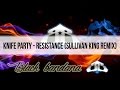 Knife Party Resistance Sullivan King Remix mp3