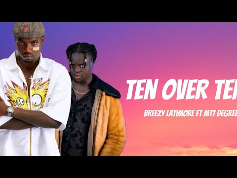 Breezy Latimore 10 Over 10 Feat Mt7 Degree Official Lyrics