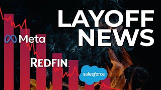 LAYOFF NEWS: Meta Announces 11,000 Worker Cut, Redfin To Cut 13% Of Staff, Salesforce Lays Off 100s