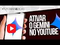 🔴 Como ATIVAR o NOVO GOOGLE GEMINI no YOUTUBE