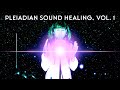 Dynasty electrik  pleiadian sound healing vol 1  full album in 432hz