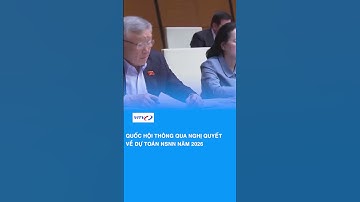 Quốc hội thông qua Nghị quyết về dự toán NSNN năm 2026
