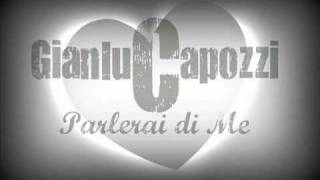 Video thumbnail of "Gianluca Capozzi - Parlerai di Me..."