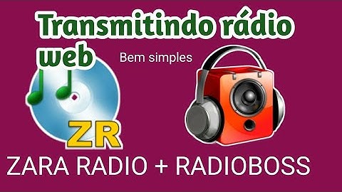 Como transmitir sua rádio web, usando os programas ZaraRadio mais Radioboss.