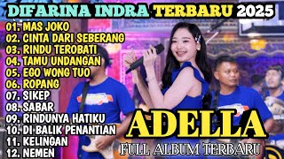 Download Lagu DIFARINA INDRA FULL ALBUM ADELLA TERBARU 2025 - MAS JOKO - CINTA DARI SEBERANG - TAMU UNDANGAN MP3