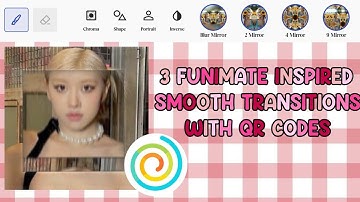3 FUNIMATE INSPIRED SMOOTH TRANSITION WITH QR CODES