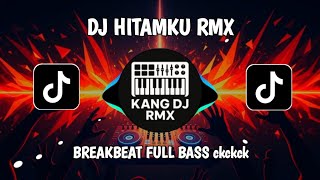 DJ HITAMKU [ANDRA & THE BACKBONE] RMX BREAKBEAT FULL BASS