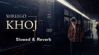 ShreeGo - KHOJ [Unofficial Video] (Slowed & Reverb)