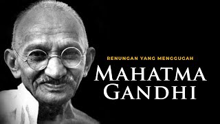 55  Kata Mutiara Warisan Mahatma Gandhi si Pejuang Kemanusiaan dan Penentang Kekerasan | Kontemplasi