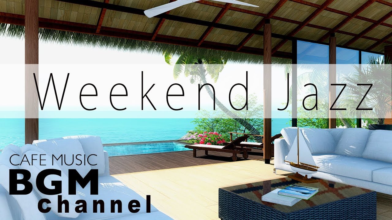Weekend Jazz Smooth Jazz Mix Saxophone Jazz Relaxing Jazz Music Have a nice weekend