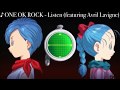 「ドラゴンボール Z 超 ブルマエンディングver.」ONE OK ROCK - Listen (featuring Avril Lavigne) [アニメ]ワンオクMAD