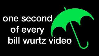 one second of every bill wurtz video