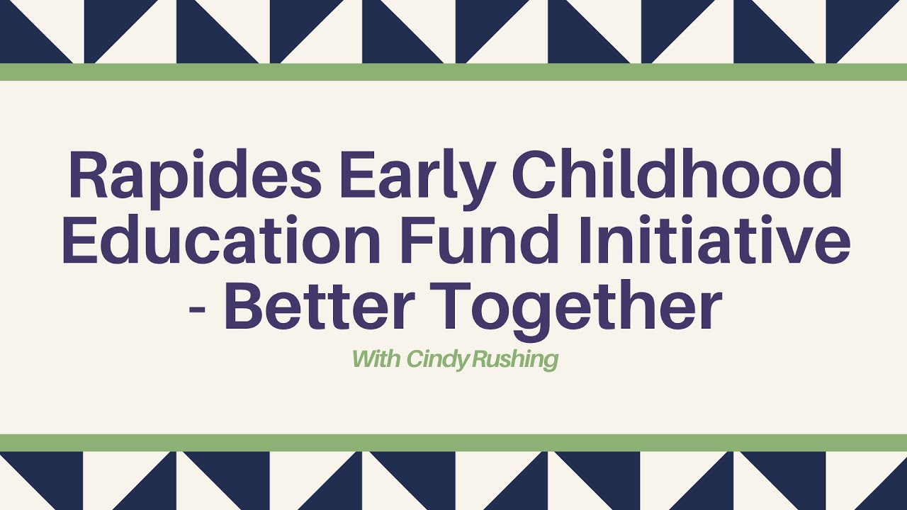 Rapides Early Childhood Education Fund Initiative: Better Together