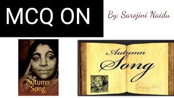 Mcq on Autumn Song by Sarojini Naidu