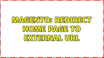 Magento: Redirect Home page to external url