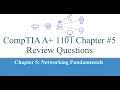 CompTIA A+ 1101 Chapter #5 Networking Fundamentals Review Questions