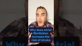 “Why does atrial fibrillation increase the risk of stroke”
