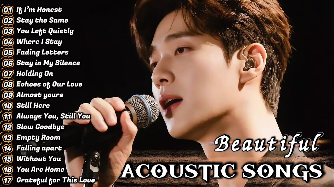 Beautiful Acoustic Songs | Piano acoustics soothe the heart and mind | The best choice of acoustics 