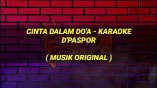 Cinta Dalam Do'a Karaoke - D'paspor | Musik Original