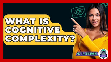 What Is Cognitive Complexity? - Next LVL Programming