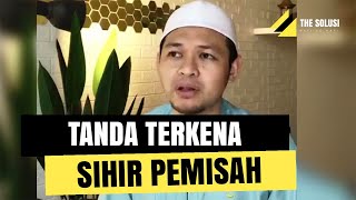 Tanda terkena sihir pemisah | #THESOLUSI