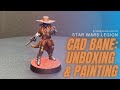 Cad Bane: Unboxing &amp; Painting Tutorial