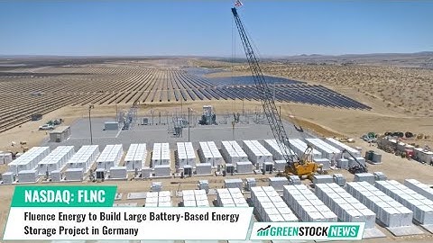 Fluence Energy ($FLNC) to Build Large Battery-Based Energy Storage Project in Germany