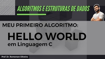 AEDS 2: Hello World - Meu primeiro algoritmo em Linguagem C