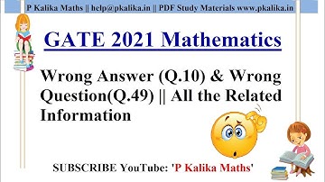 GATE 2021 Mathematics Wrong Answer (Q.10) & Wrong Question(Q.49) || All the Related Information