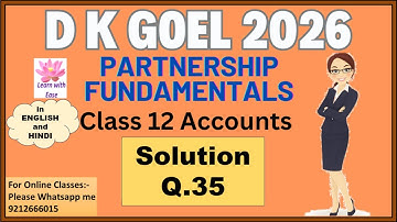 Q35 Partnership Fundamentals| DK Goel 2026 Solutions| Ch 1| Class 12| Accounts| Vol1@learnwithease