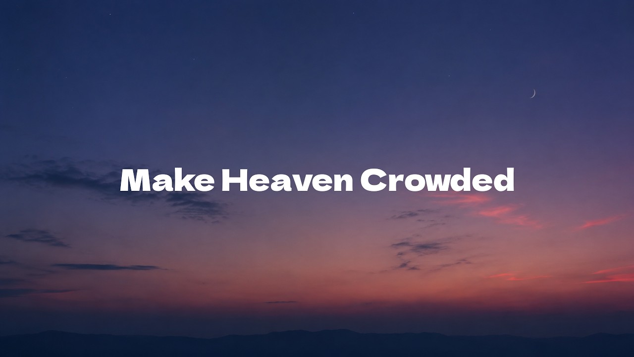 Josiah Queen - Make Heaven Crowded (LYRICS)