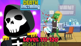 Death Incoming Level 111 112 113 114 115 116 117 118 119 120 Walkthrough Solution screenshot 4