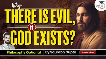 Does God Exist? Exploring the Problem of Evil | Philosophy Optional | StudyIQ IAS