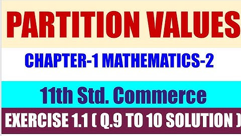 11th Class Math-2 Ch -1 Partition Values Ex: 1.1 Solution  of Q .9 and Q.10 @COMMERCEACADEMIA
