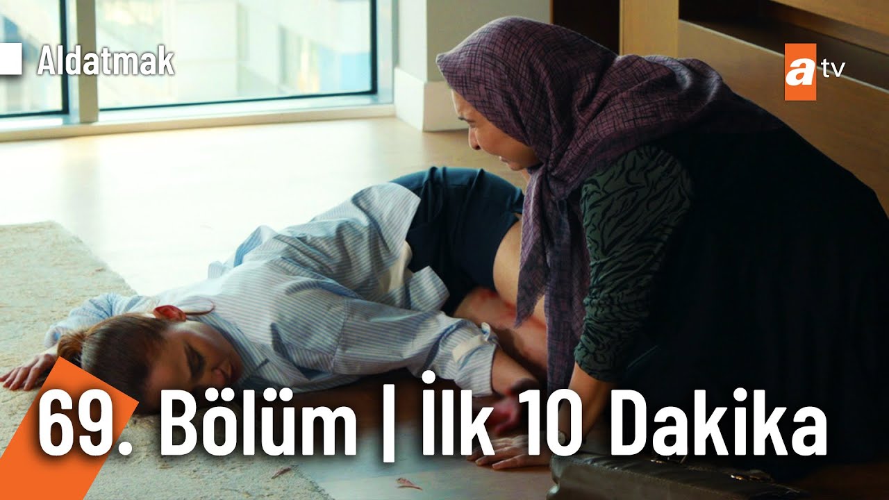 Aldatmak 69 Bölüm İlk 10 Dakika