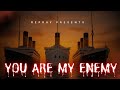 You Are My Enemy More Ships By REPRAY