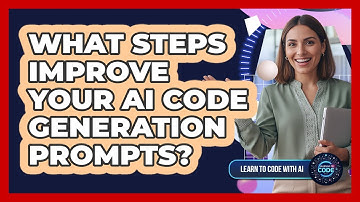 What Steps Improve Your AI Code Generation Prompts?