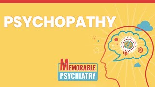 Psychopathy Mnemonics (Memorable Psychiatry Lecture)