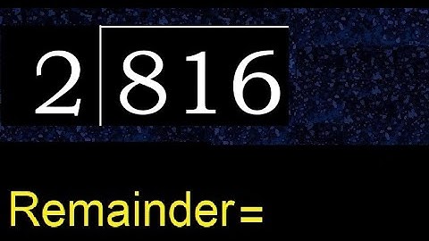 Divide 816 by 2 , remainder  . Division with 1 Digit Divisors . How to do