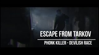 Escape from Tarkov (Devilish race - Phonk killer)