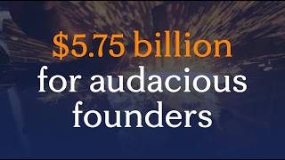 $5.75 billion for audacious entrepreneurs | Bessemer Venture Partners